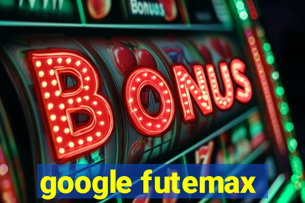google futemax